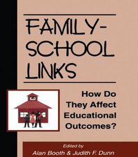Cover image for Family-School Links: How Do They Affect Educational Outcomes?