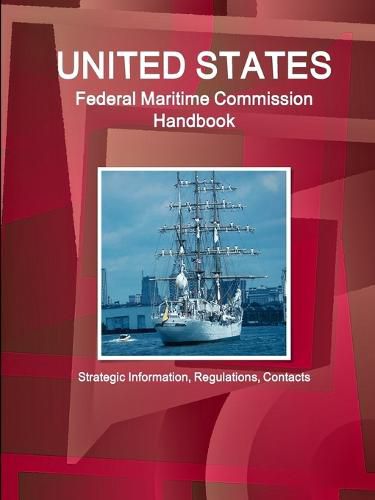 Cover image for US Federal Maritime Commission Handbook - Strategic Information, Regulations, Contacts