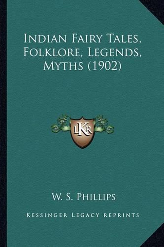 Indian Fairy Tales, Folklore, Legends, Myths (1902) Indian Fairy Tales, Folklore, Legends, Myths (1902)