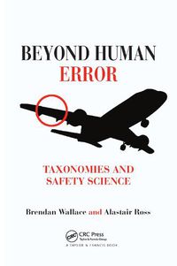 Cover image for Beyond Human Error: Taxonomies and Safety Science