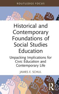 Cover image for Historical and Contemporary Foundations of Social Studies Education