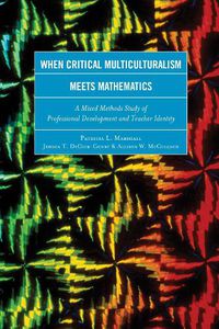 Cover image for When Critical Multiculturalism Meets Mathematics: A Mixed Methods Study of Professional Development and Teacher Identity