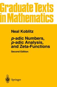 Cover image for p-adic Numbers, p-adic Analysis, and Zeta-Functions