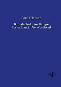 Cover image for Kunstschutz im Kriege: Erster Band: Die Westfront