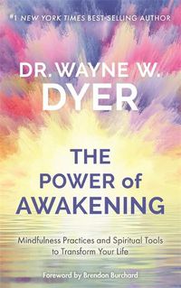 Cover image for Power of Awakening, The: Mindfulness Practices and Spiritual Tools to Transform Your Life