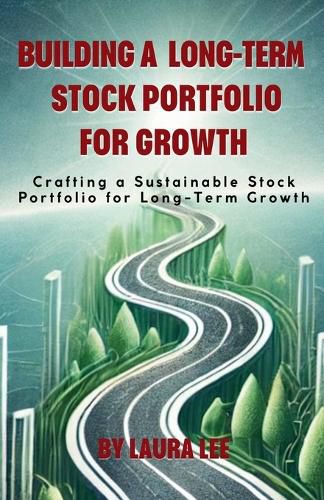 Cover image for Building a Long-Term Stock Portfolio for Growth