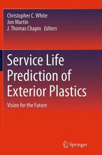 Cover image for Service Life Prediction of Exterior Plastics: Vision for the Future