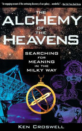 Cover image for The Alchemy of the Heavens: Searching for Meaning in the Milky Way