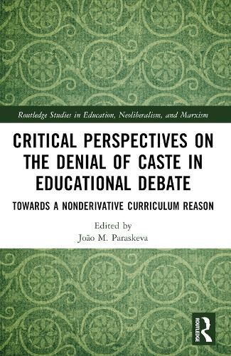Cover image for Critical Perspectives on the Denial of Caste in Educational Debate