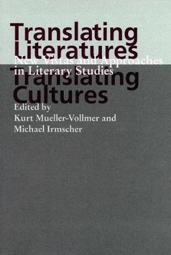 Cover image for Translating Literatures, Translating Cultures: New Vistas and Approaches in Literary Studies