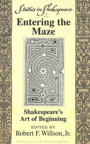 Cover image for Entering the Maze: Shakespeare's Art of Beginning