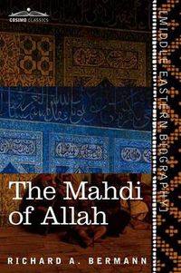 Cover image for The Mahdi of Allah: A Drama of the Sudan