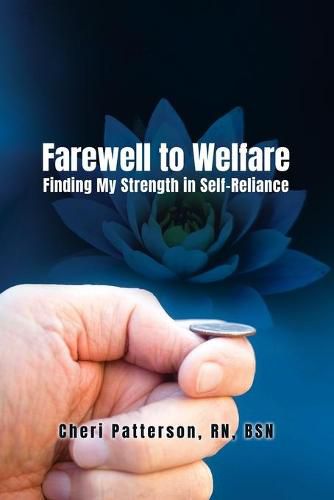 Cover image for Farewell to Welfare: Finding My Strength in Self-Reliance