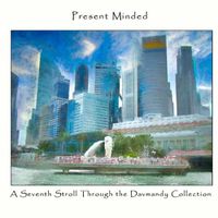 Cover image for Present Minded: A Seventh Stroll Through the Davmandy Collection