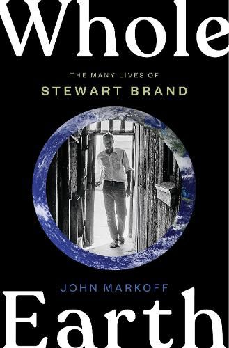 Cover image for Whole Earth: The Many Lives of Stewart Brand