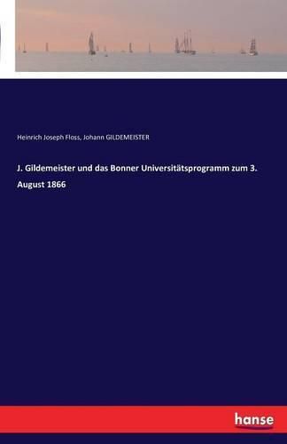 J. Gildemeister und das Bonner Universitatsprogramm zum 3. August 1866