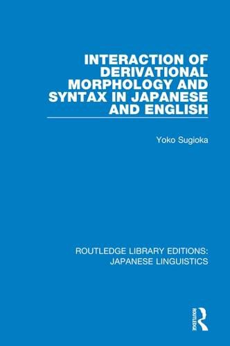 Cover image for Interaction of Derivational Morphology and Syntax in Japanese and English