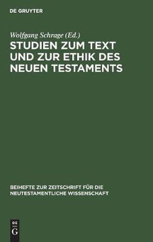 Cover image for Studien zum Text und zur Ethik des Neuen Testaments: Festschrift zum 80. Geburtstag von Heinrich Greeven