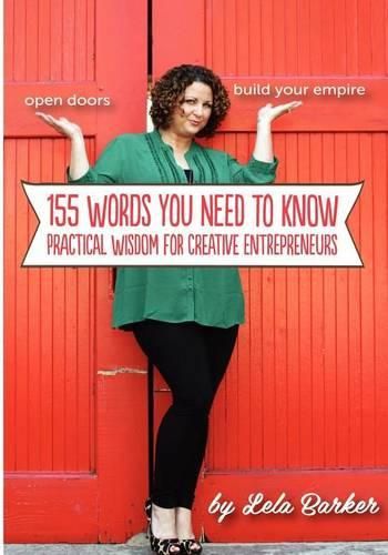 Cover image for 155 Words You Need to Know: Practical Wisdom For Creative Entrepreneurs