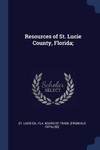 Cover image for Resources of St. Lucie County, Florida;