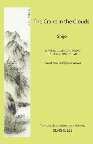 Cover image for The Crane in the Clouds: Shijo: Korean Classical Poems in the Vernacular