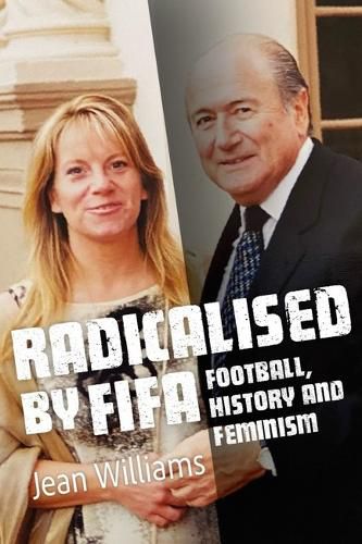 Cover image for Radicalised by FIFA - Football, History and Feminism