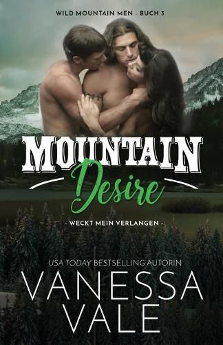 Cover image for Mountain Desire - weckt mein Verlangen: Grossdruck