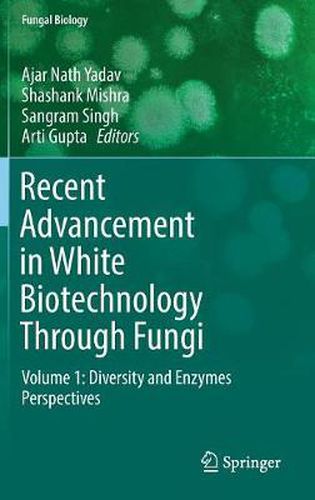 Cover image for Recent Advancement in White Biotechnology Through Fungi: Volume 1: Diversity and Enzymes Perspectives