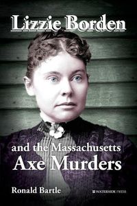 Cover image for Lizzie Borden and the Massachusetts Axe Murders