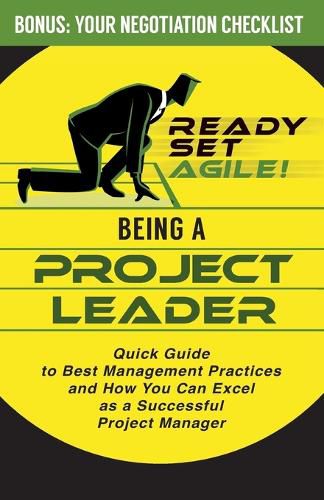Cover image for Being a Project Leader: Quick Guide to Best Management Practices and How You Can Excel as a Successful Project Manager
