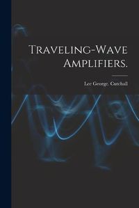 Cover image for Traveling-wave Amplifiers.