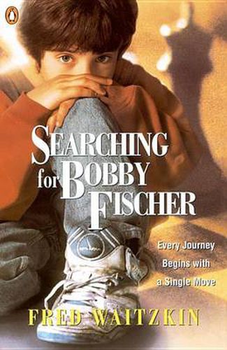 Cover image for Searching for Bobby Fischer: The Father of a Prodigy Observes the World of Chess