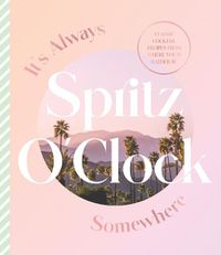 Cover image for It's Always Spritz O'Clock Somewhere