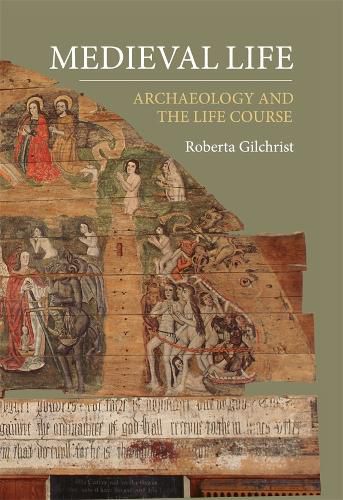 Cover image for Medieval Life: Archaeology and the Life Course