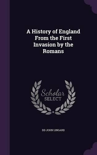 A History of England from the First Invasion by the Romans