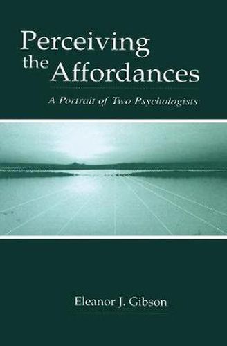 Cover image for Perceiving the Affordances: A Portrait of Two Psychologists