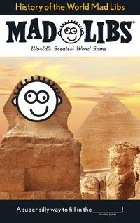 Cover image for History of the World Mad Libs: World's Greatest Word Game