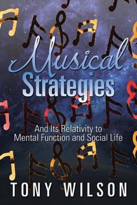Cover image for Musical Strategies: And Its Relativity to Mental Function and Social Life