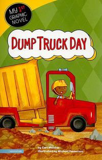 Cover image for Dump Truck Day (My First Graphic Novel)