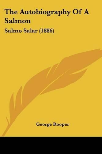 Cover image for The Autobiography of a Salmon: Salmo Salar (1886)