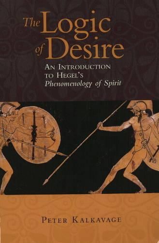 Cover image for Logic of Desire: An Introduction to Hegel's Phenomenology of Spirit