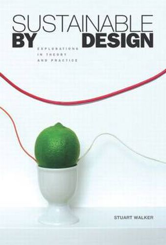 Sustainable by Design: Explorations in Theory and Practice