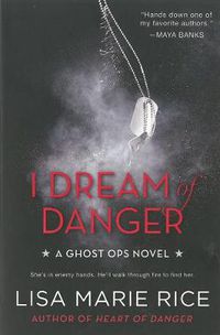 Cover image for I Dream Of Danger: A Ghost Ops Novel