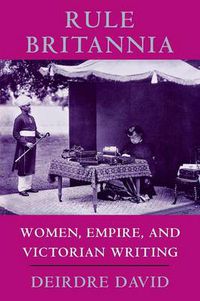 Cover image for Rule Britannia: Women, Empire and Victorian Writing