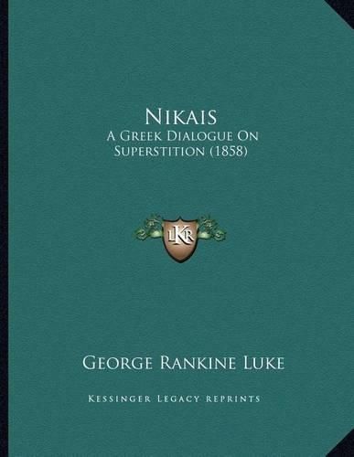 Cover image for Nikais: A Greek Dialogue on Superstition (1858)