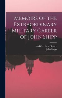 Cover image for Memoirs of the Extraordinary Military Career of John Shipp