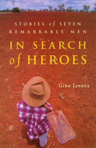 Cover image for In Search of Heroes: Stories of seven remarkable men