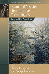 Cover image for Islam and Assisted Reproductive Technologies: Sunni and Shia Perspectives