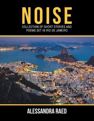 Cover image for Noise: Collection of Short Stories and Poems Set in Rio De Janeiro