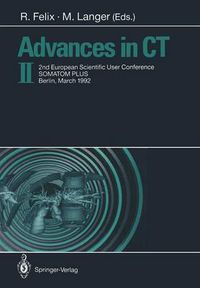 Cover image for Advances in CT II: 2nd European Scientific User Conference SOMATOM PLUS, Berlin, March 1992